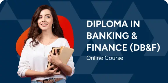 Diploma In Banking & Finance (DB&F)